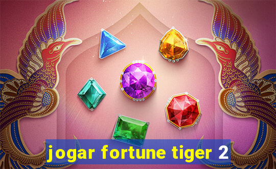 jogar fortune tiger 2